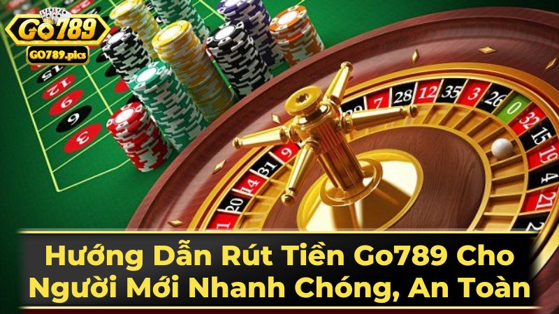 Các bước rút tiền Go789